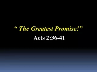 “ The Greatest Promise!”