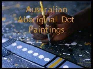 Australian Aboriginal Dot Paintings