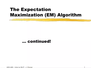 The Expectation Maximization (EM) Algorithm