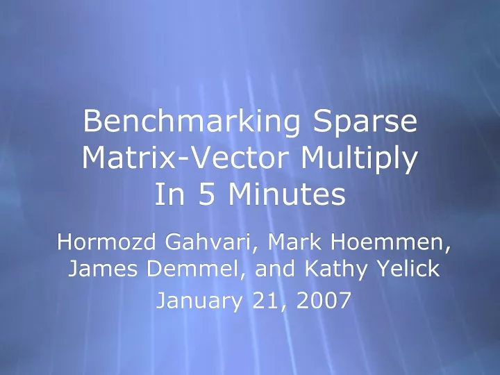 benchmarking sparse matrix vector multiply in 5 minutes