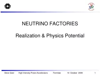 NEUTRINO FACTORIES Realization &amp; Physics Potential