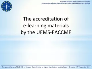 The accreditation of  e-learning materials  by the  UEMS- EACCME