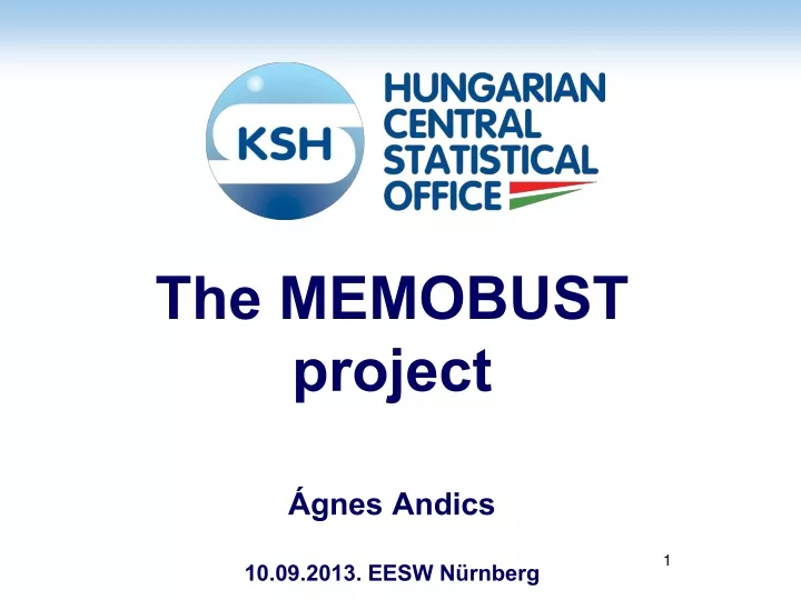 the memobust project gnes andics 10 09 2013 eesw n rnberg
