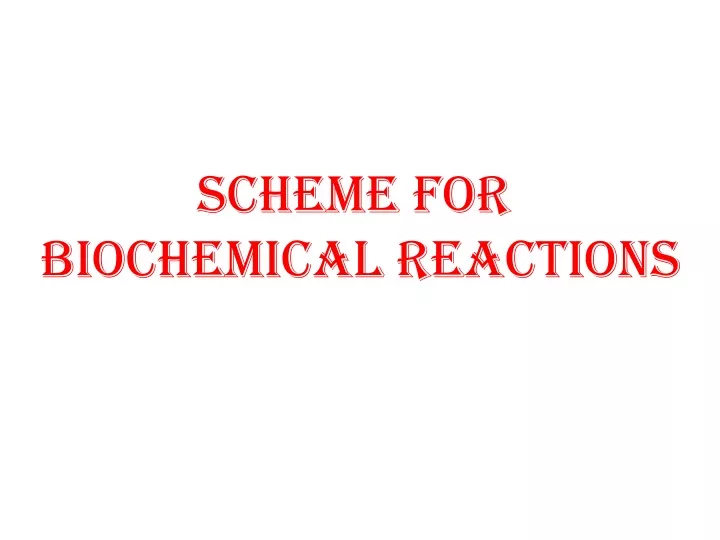 scheme for biochemical reactions