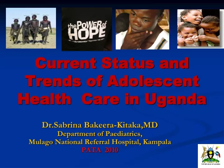 current status and trends of adolescent health care in uganda