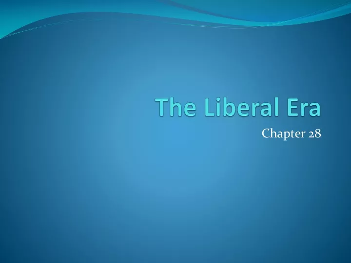 the liberal era