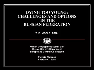 DYING TOO YOUNG:  CHALLENGES AND OPTIONS  IN THE    RUSSIAN FEDERATION