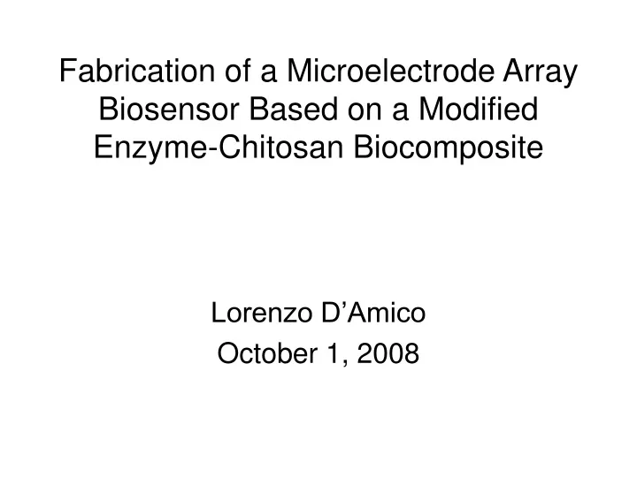 fabrication of a microelectrode array biosensor based on a modified enzyme chitosan biocomposite