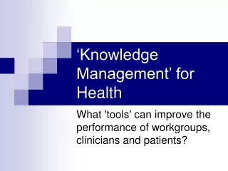 ‘Knowledge Management’ for Health