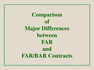 Comparison of Major Differences between FAR and FAR/BAR Contracts