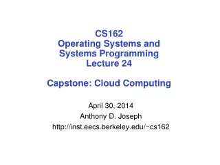 CS162 Operating Systems and Systems Programming Lecture 24 Capstone: Cloud Computing