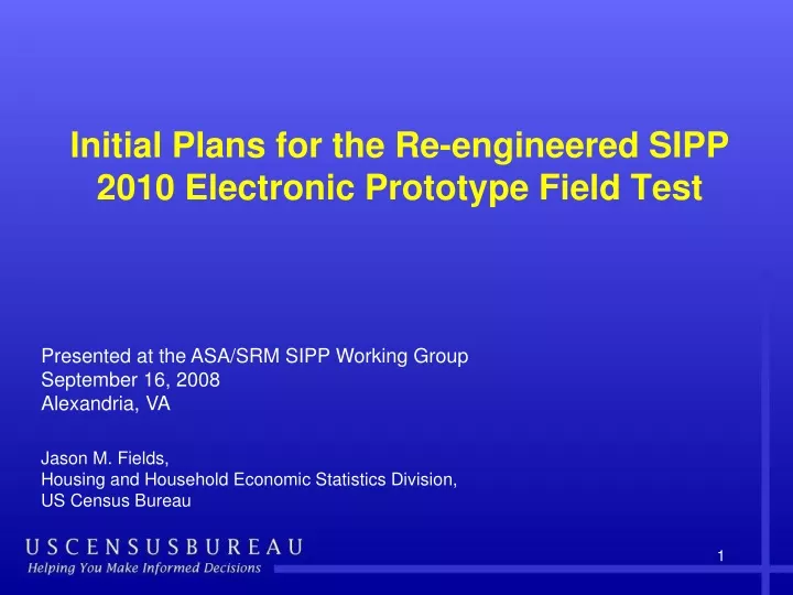 initial plans for the re engineered sipp 2010 electronic prototype field test