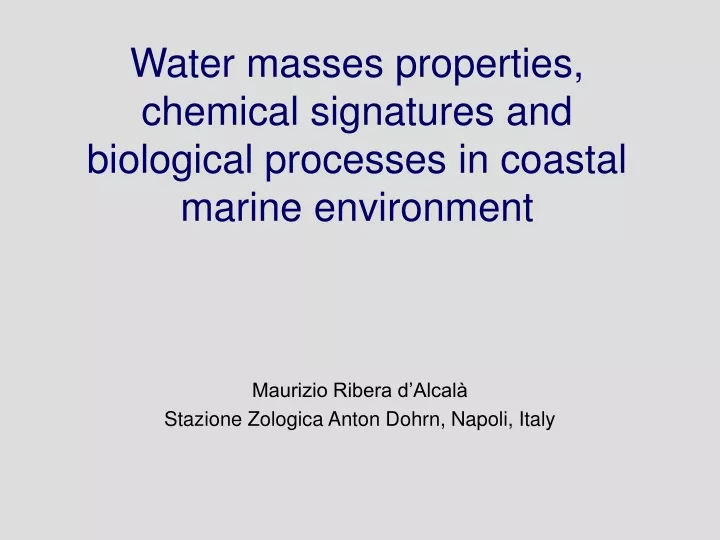 water masses properties chemical signatures and biological processes in coastal marine environment