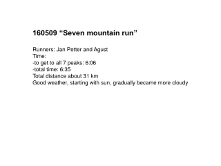 160509 “Seven mountain run” Runners: Jan Petter and Agust Time:  -to get to all 7 peaks: 6:06