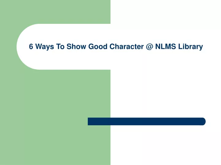 6 ways to show good character @ nlms library