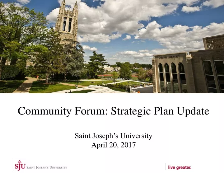 community forum strategic plan update saint joseph s university april 20 2017