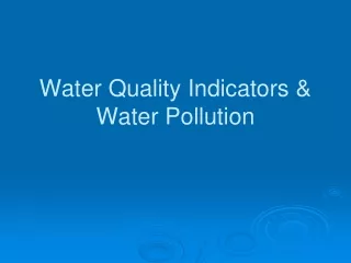 Water Quality Indicators &amp; Water Pollution