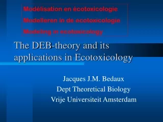 The DEB - theory and its applications in Ecotoxicology