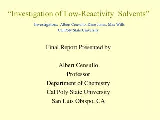 Final Report Presented by Albert Censullo Professor Department of Chemistry