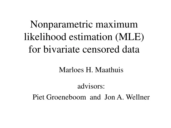 nonparametric maximum likelihood estimation mle for bivariate censored data