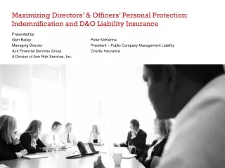 Maximizing Directors’ &amp; Officers’ Personal Protection: Indemnification and D&amp;O Liability Insurance