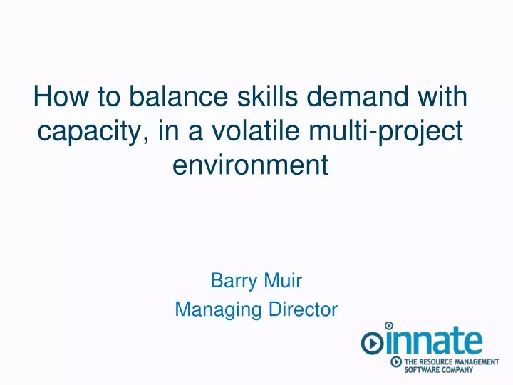 how to balance skills demand with capacity in a volatile multi project environment