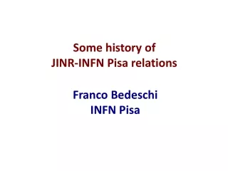 Some history of  JINR-INFN Pisa relations