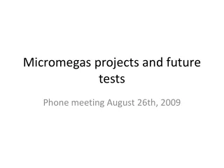 Micromegas projects and future tests