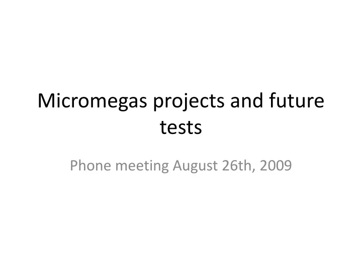 micromegas projects and future tests
