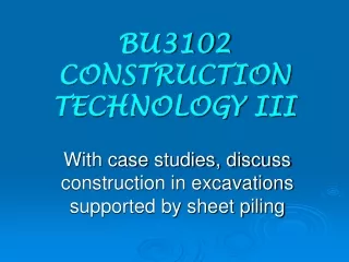 BU3102 CONSTRUCTION TECHNOLOGY III