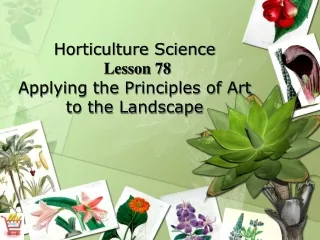 Horticulture Science Lesson 78 Applying the Principles of Art to the Landscape