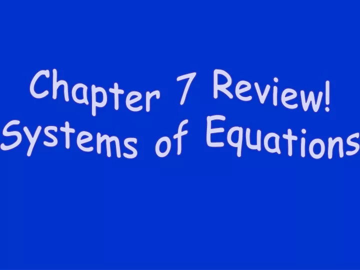 chapter 7 review systems of equations
