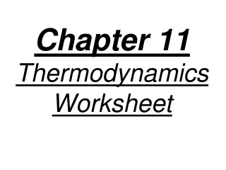Chapter 11 Thermodynamics Worksheet