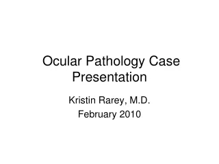 Ocular Pathology Case Presentation