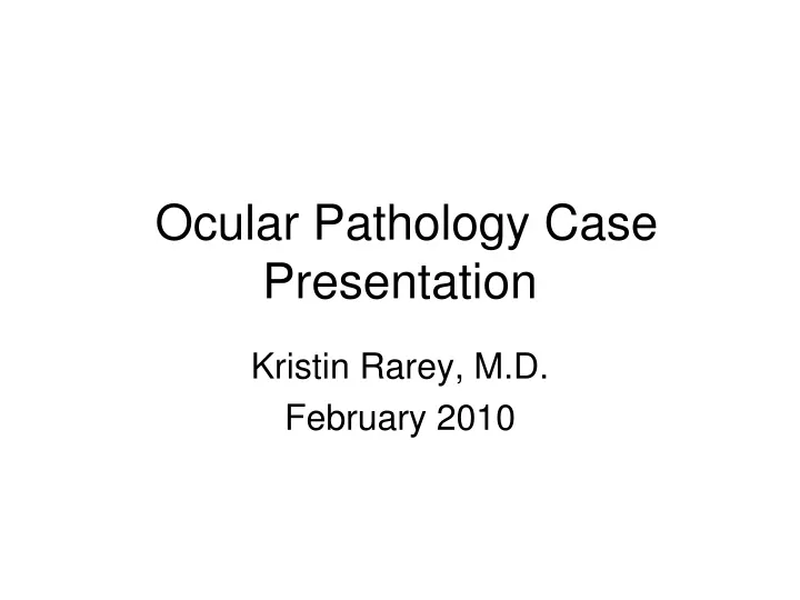 ocular pathology case presentation