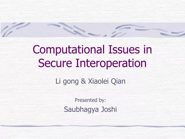 computational issues in secure interoperation