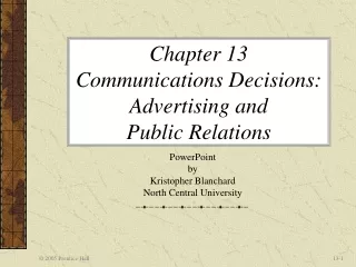 Chapter 13  Communications Decisions: Advertising and  Public Relations