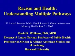 Racism and Health:  Understanding Multiple Pathways