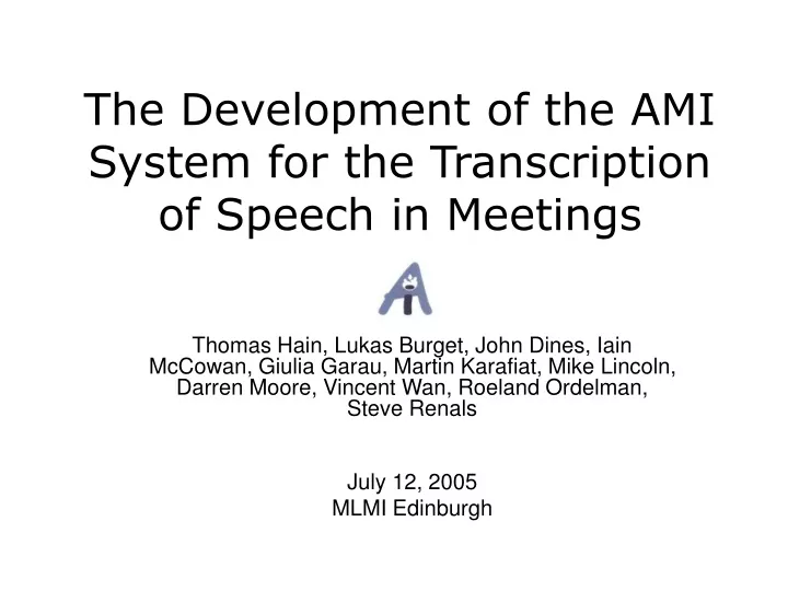 the development of the ami system for the transcription of speech in meetings