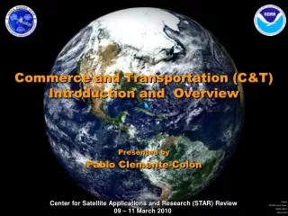 Commerce and Transportation (C&amp;T) Introduction and  Overview