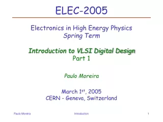 Paulo Moreira March 1 st , 2005 CERN - Geneva, Switzerland