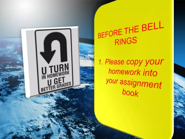 before the bell rings please copy your homework