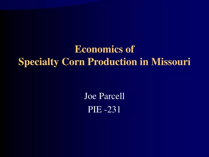 economics of specialty corn production in missouri