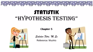 STATISTIK “ Hypothesis Testing ”