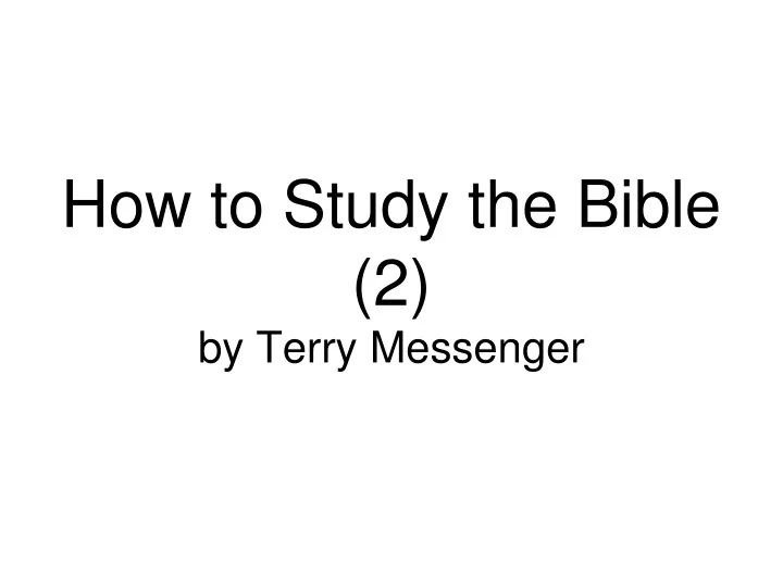 how to study the bible 2 by terry messenger