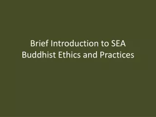 Brief Introduction to SEA Buddhist Ethics and Practices