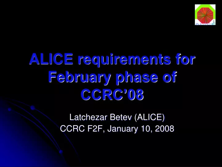 alice requirements for february phase of ccrc 08