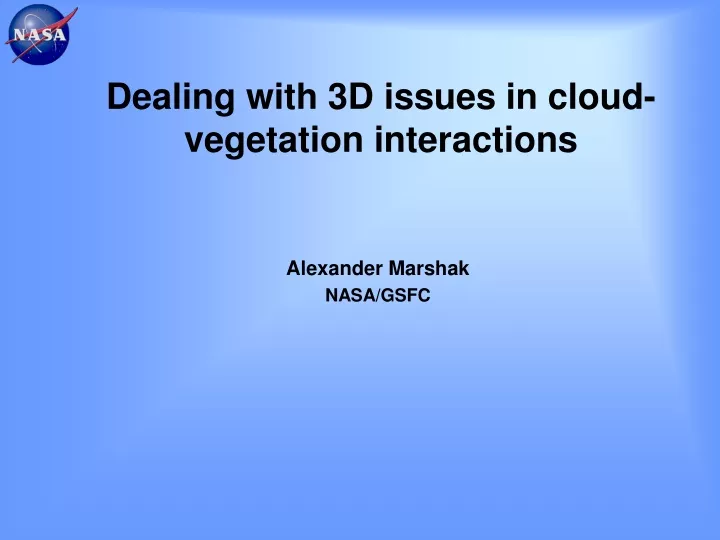 dealing with 3d issues in cloud vegetation interactions