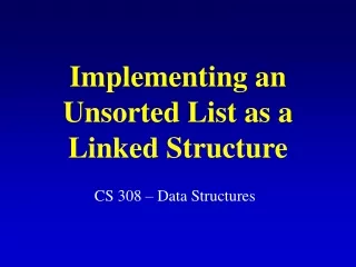 Implementing an Unsorted List as a Linked Structure