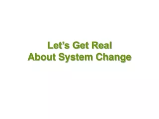 Let’s Get Real About System Change